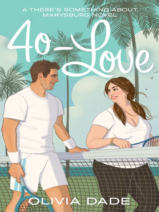 Title details for 40-Love by Olivia Dade - Available